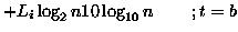 $\displaystyle + L_i \log_2 n 10 \log_{10} n \hspace{0.3in}; t = b$